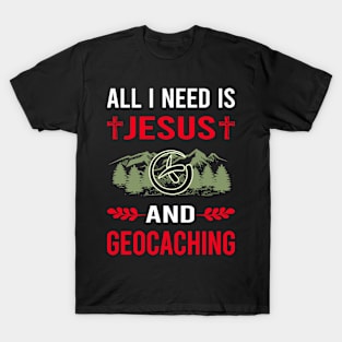 I Need Jesus And Geocaching Geocache Geocacher T-Shirt